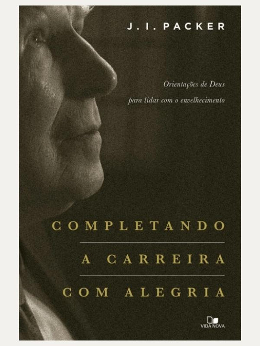 Completando a carreira com alegria, J.I. Packer