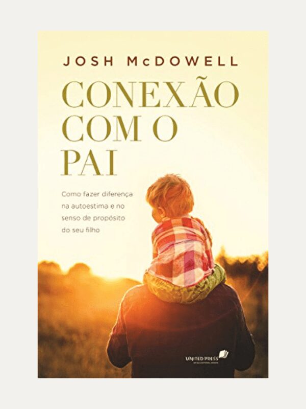 Conexão com o pai, Josh McDowell - Hagnos
