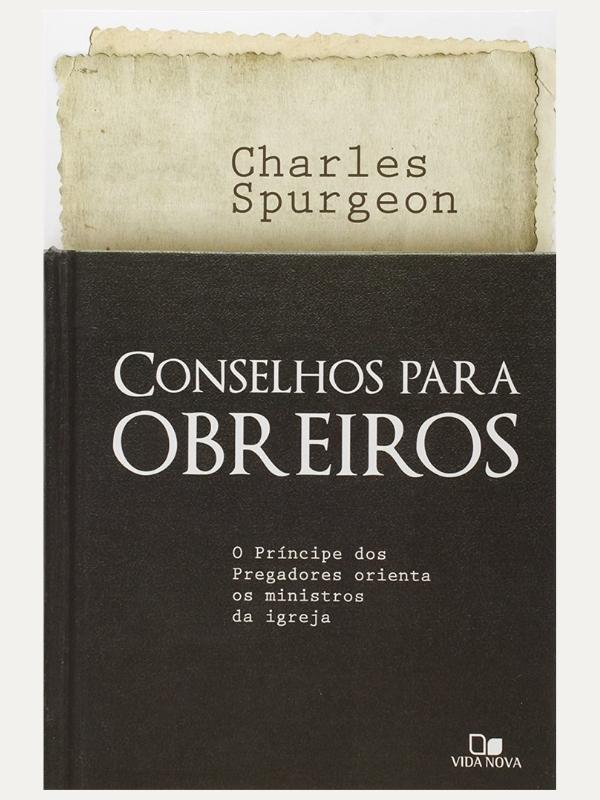 Conselhos para obreiros, C.H. Spurgeon