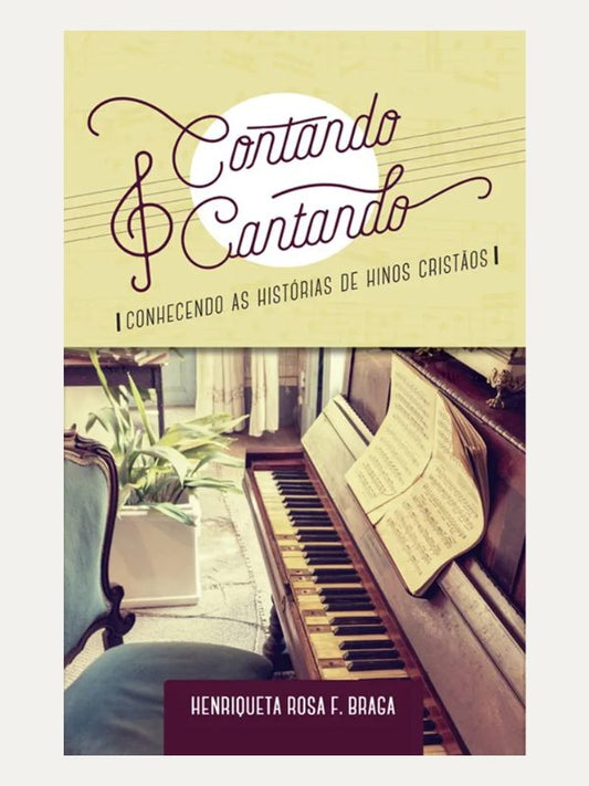 Contando e Cantando I Henriqueta Rosa F. Braga I Ultimato