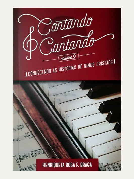 Contando e Cantando - vol. 2 I Henriqueta Rosa F. Braga I