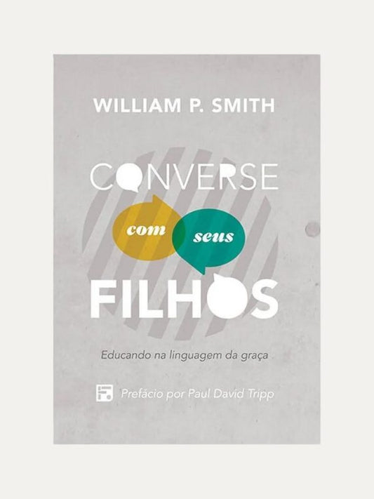 Converse com seus filhos I William P. Smith