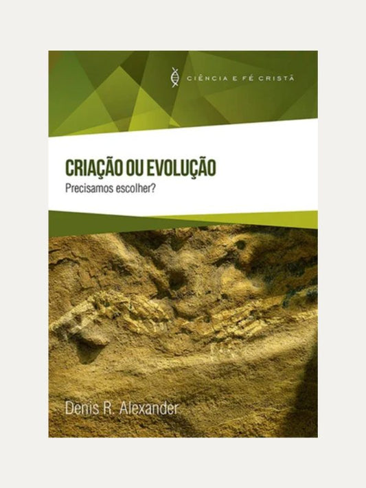 Criação ou Evolução I Denis Alexander I Ultimato