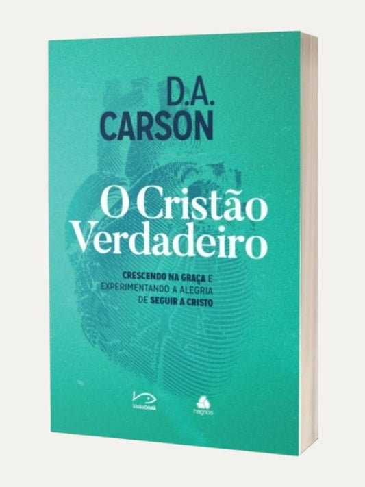 Cristão Verdadeiro, D. A. Carson -  Hagnos
