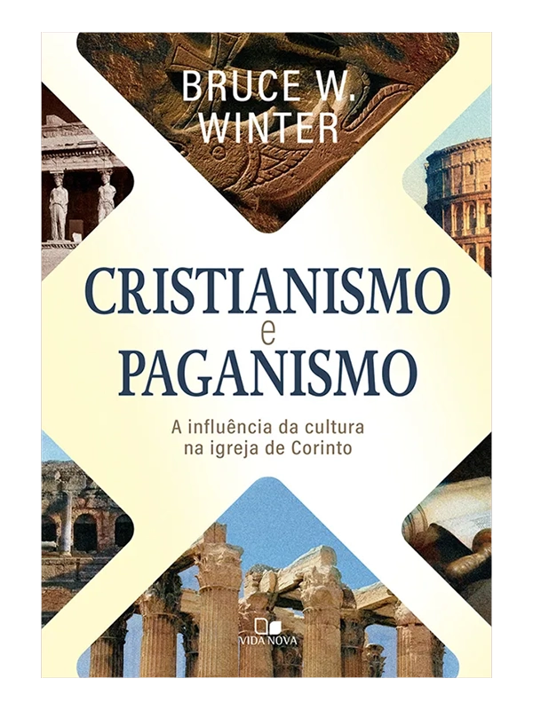 Cristianismo e Paganismo | Bruce W. Winter | Vida Nova