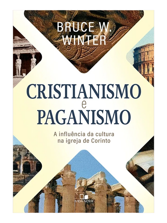 Cristianismo e Paganismo | Bruce W. Winter | Vida Nova