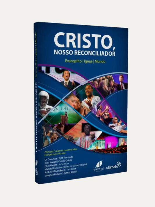 Cristo nosso reconciliador I Terceiro Congresso Lausanne I Ultimato
