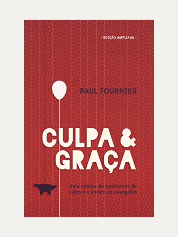 Culpa e Graça I Paul Tournier I Ultimato