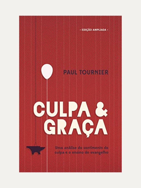 Culpa e Graça I Paul Tournier I Ultimato