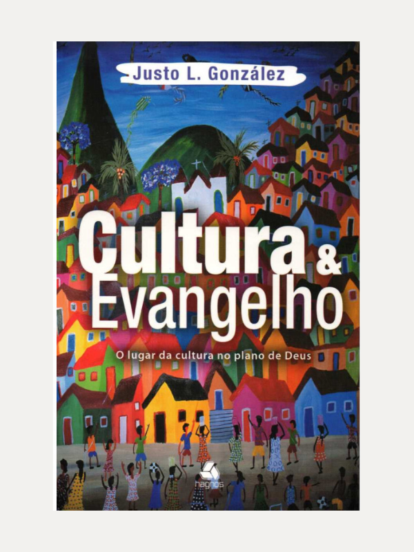 Cultura e evangelho, Justo L. González - Hagnos