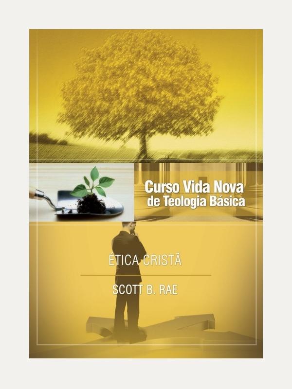Curso Básico Vida Nova | Vol 12 Etica Cristã | Scott B. Rae
