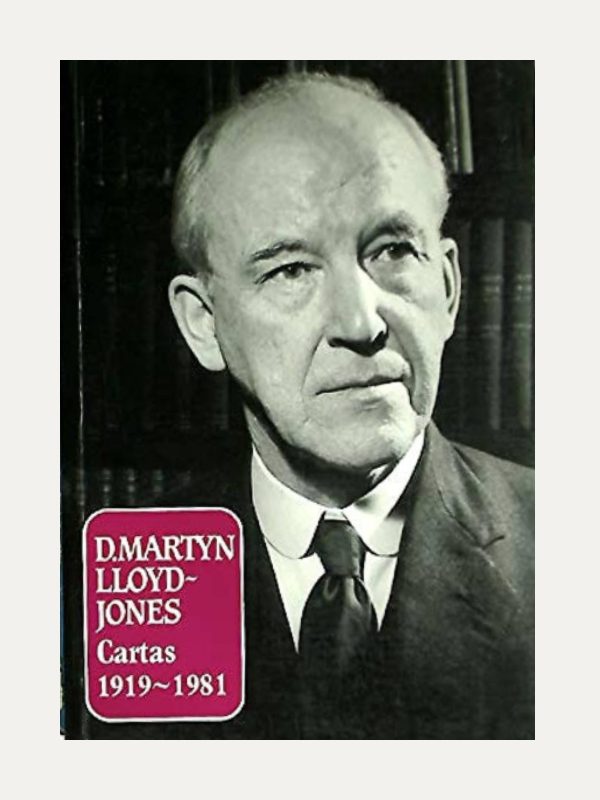 D. Martyn Lloyd Jones Cartas 1919-1981