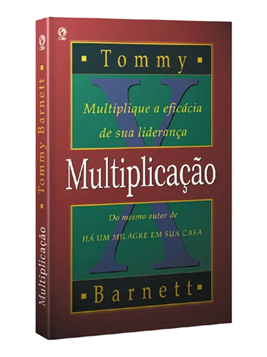 Multiplicação, multiplique a eficácia de sua liderança I Tommy Barnett I CPAD