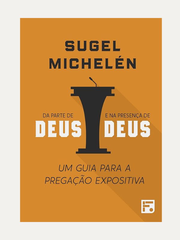 Da parte de Deus e na presença de Deus, Sugel Michelén - Fiel