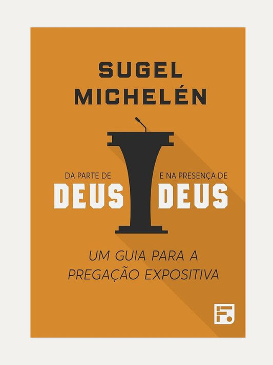 Da parte de Deus e na presença de Deus, Sugel Michelén - Fiel