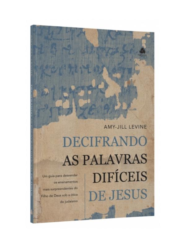 Decifrando as palavras difíceis de Jesus I Amy-Jill Levine I Hagnos