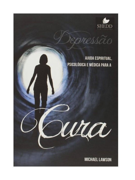 Depressão ajuda espiritual, psicológica e médica para a cura, Michael Lawnson, Shedd