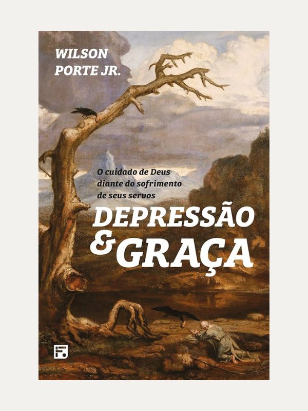 Depressão e Graça, Wilson Porte Jr. - Fiel