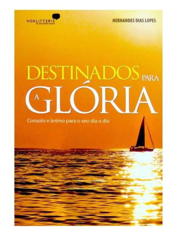 Destinados para a glória, Hernandes Dias Lopes - Hagnos