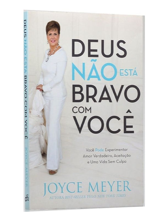Deus nao está bravo com você, Joyce Meyer - Bello