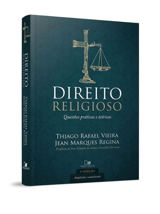 Direito religioso - 3ª ed. ampliada e atualizada, Thiago Rafael Vieira e Jean Marques Regina