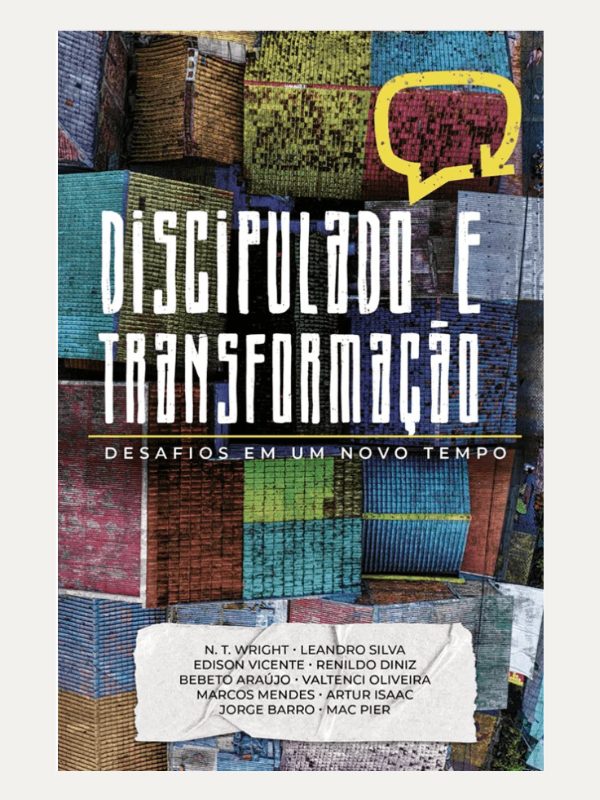 Discipulado e Transformação I N. T. Wright, Jorge Barro, Mac Pier, Leandro Silva I Ultimato