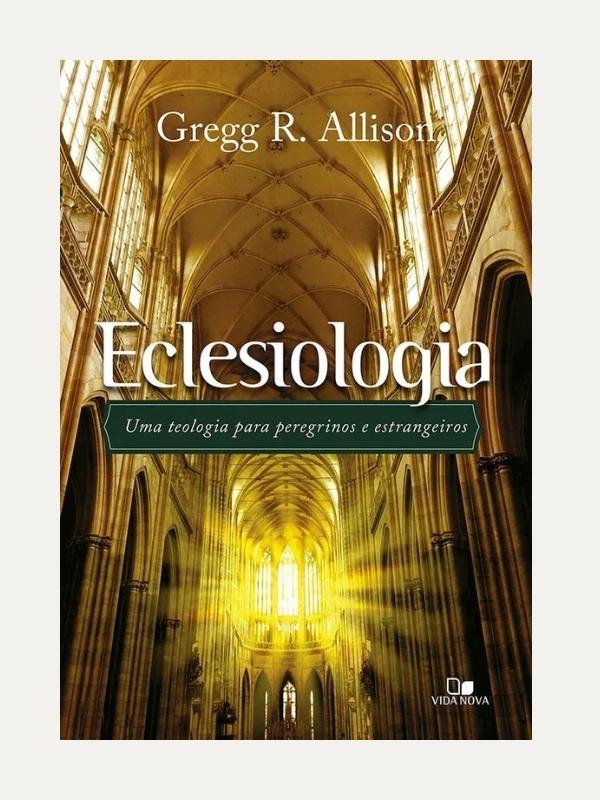 Eclesiologia, Gregg R. Allison