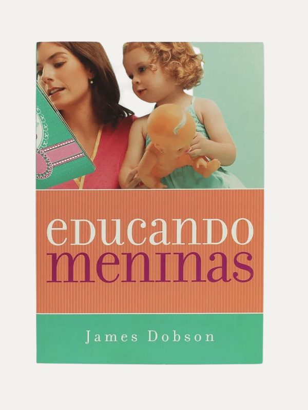Educando Meninas, James Dobson - Mundo Cristão