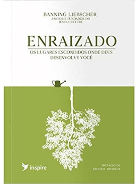 Enraizado os lugares escondidos onde Deus desenvolve você