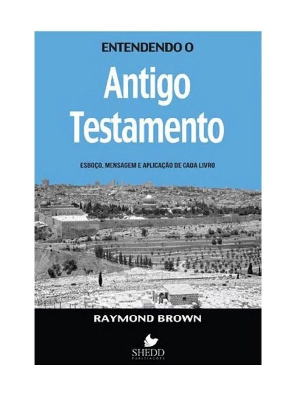 Entendendo o Antigo Testamento | Raymond Brown