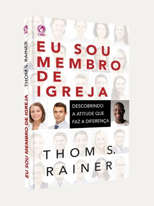 Eu sou membro de igreja | Thom Rainer | CPAD
