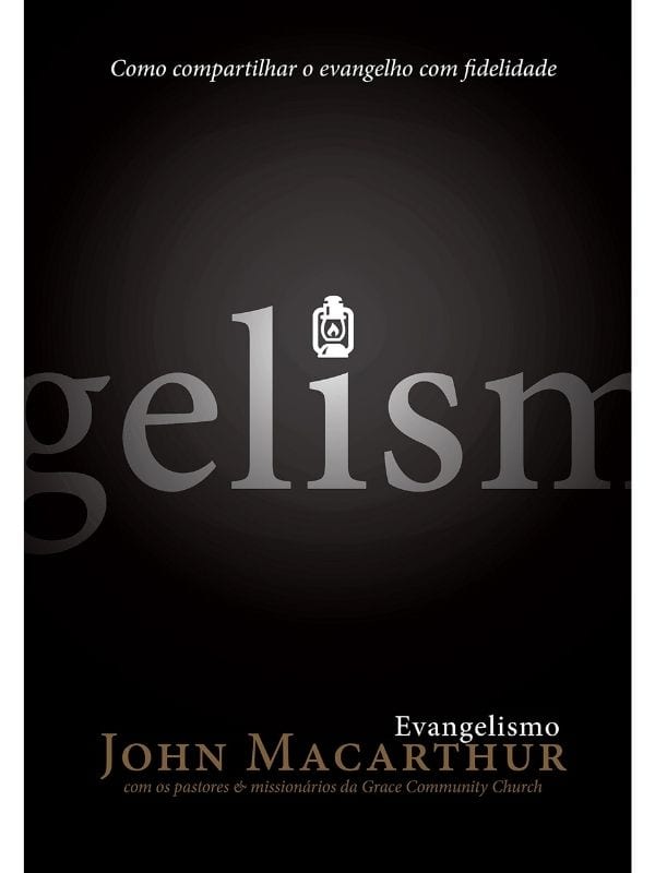 Evangelismo, John MacArthur - Fiel