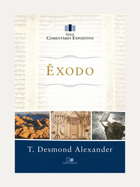 Êxodo I Comentário Expositivo I T. Desmond Alexander