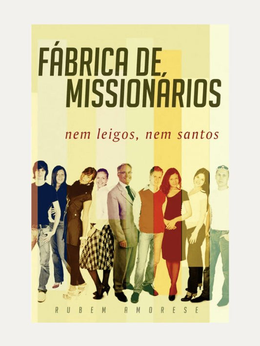 Fábrica de Missionários I Rubem Martins Amorese I Ultimato