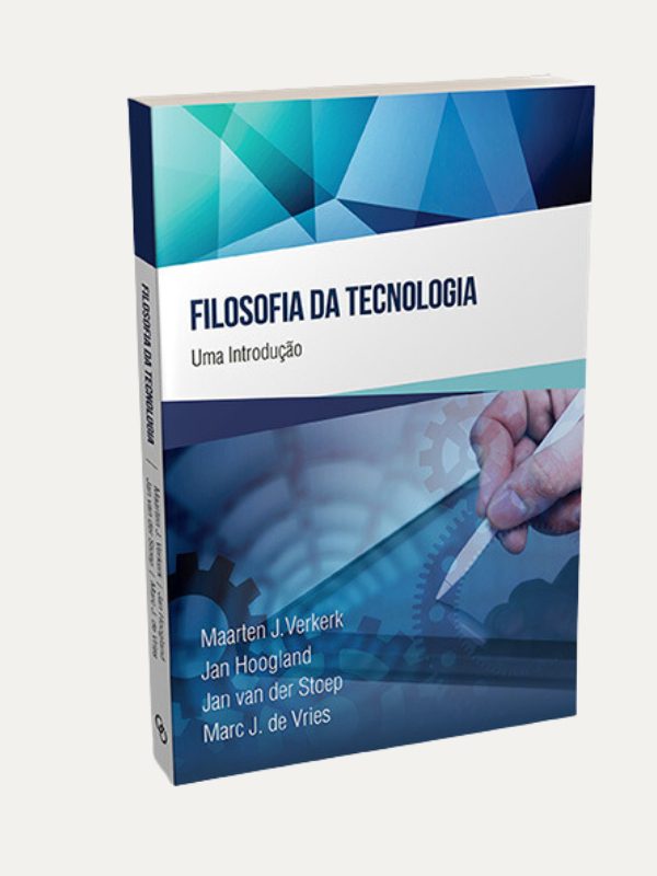 Filosofia da Tecnologia I Verkerk, Van Der Stoep. Hoogland, De Vries I Ultimato