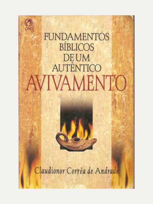 Fundamentos Bíblicos de um Autêntico Avivamento