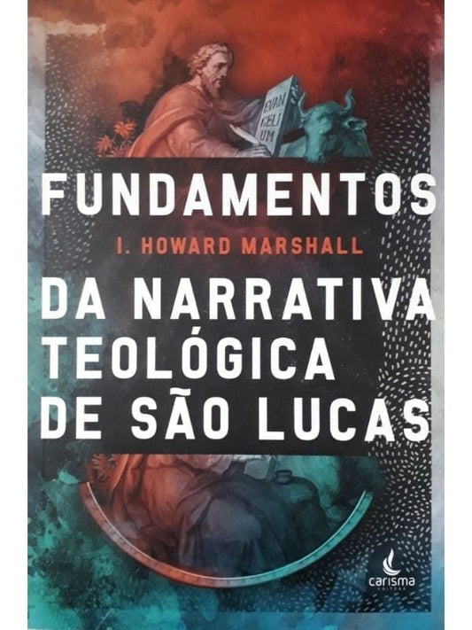 Fundamentos da Narrativa Teológica de São Lucas - I. Howard Marshall, Carisma