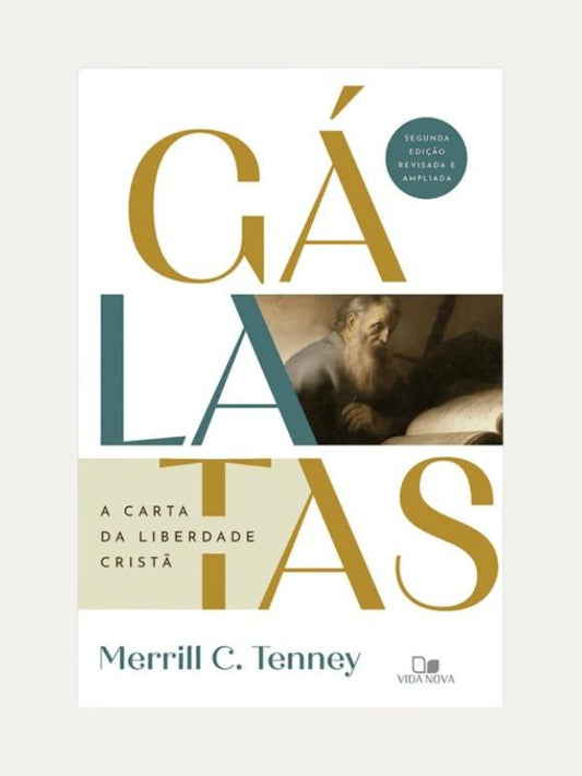 Gálatas I  a carta da liberdade cristã I Merril C. Tenney