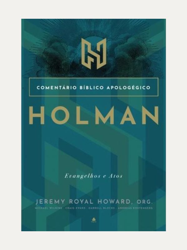 Comentário Bíblico Apologético Holman I Jeremy Royal Howard, Org.