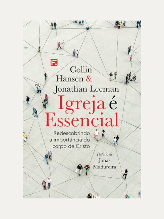 Igreja é Essencial I Collin Hansen e Jonathan Leeman