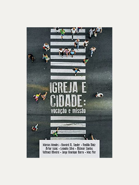 Igreja e cidade,  vocação e missão I Leandro Silva I Ultimato