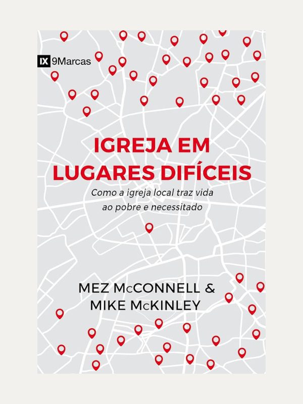 Igrejas em lugares dificeis, Mez McConnell &amp; Mike McKinley - Fiel