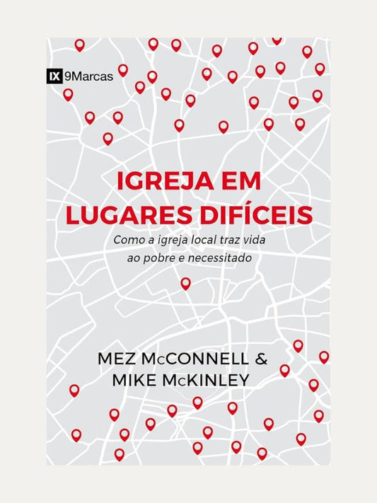 Igrejas em lugares dificeis, Mez McConnell &amp; Mike McKinley - Fiel