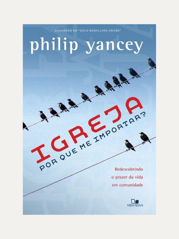 Igreja, porque me importar, Philip Yancey - Vida Nov