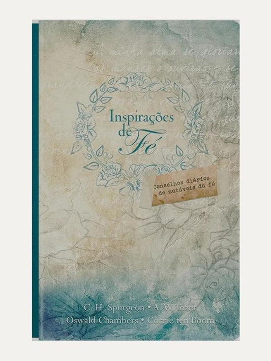 Inspirações de Fé I Charles Spurgeon, A.W. Tozer, Oswald Chambers