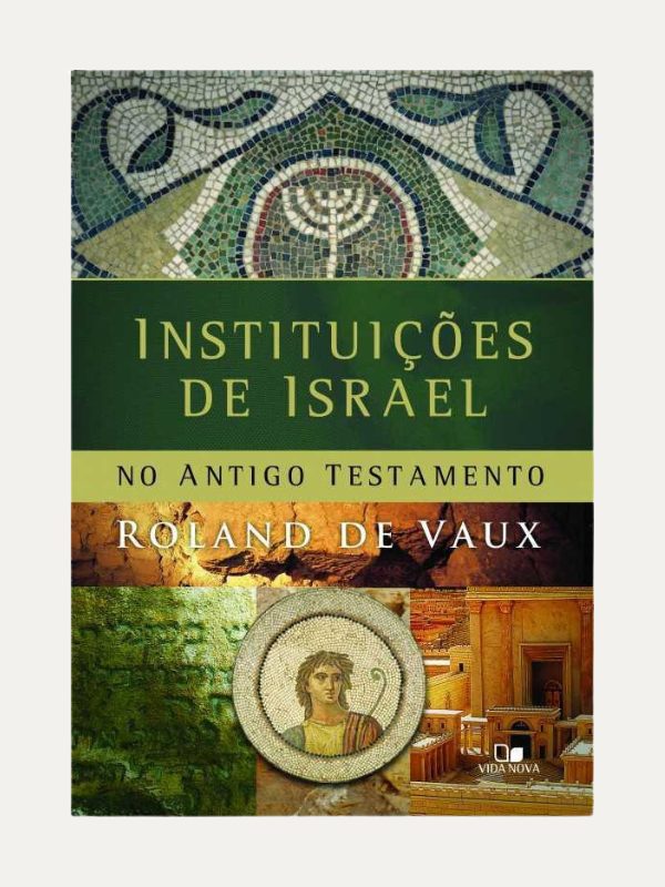 Instituições de Israel no AT - Roland De Vaux - Vida Nova