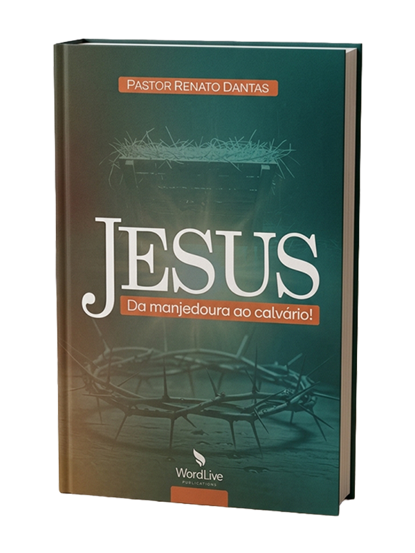 Jesus da manjedoura ao calvário | Renato Dantas | Wordlive