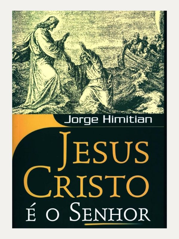 Jesus Cristo é o Senhor, Jorge Himitian - Vida Nova