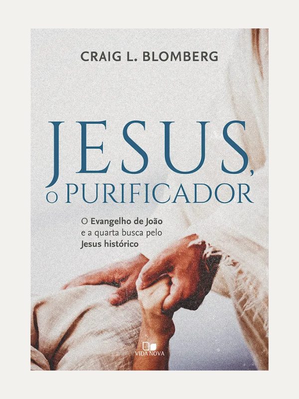 Jesus, o purificador I Craig L. Blomberg I Vida Nova