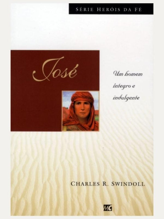 José | Heróis Da Fé | Charles Swindoll